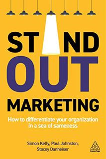 [Read] KINDLE PDF EBOOK EPUB Stand-out Marketing: How to Differentiate Your Organization in a Sea of