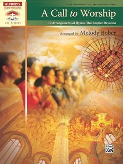 [Get] EBOOK EPUB KINDLE PDF A Call to Worship: 10 Arrangements of Hymns That Inspire Devotion (Sacre