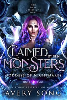 READ [EBOOK EPUB KINDLE PDF] Claimed By Her Monsters : Goddess of Nightmares (Her Dark Obessions Due