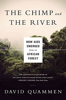 [Get] EPUB KINDLE PDF EBOOK The Chimp and the River: How AIDS Emerged from an African Forest by  Dav