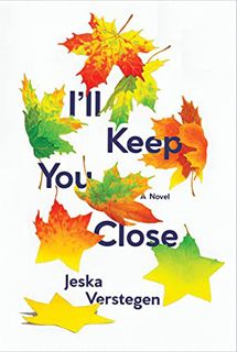 ACCESS PDF EBOOK EPUB KINDLE I'll Keep You Close by  Jeska Verstegen &  Bill Nagelkerke 💞