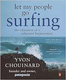 Get [EBOOK EPUB KINDLE PDF] Let My People Go Surfing: The Education of a Reluctant Businessman by Yv