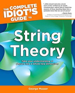 [VIEW] [PDF EBOOK EPUB KINDLE] The Complete Idiot's Guide to String Theory: Take Your Understanding