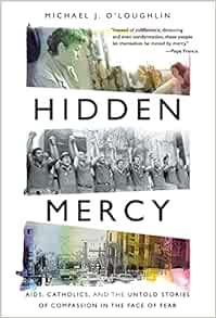 [Access] PDF EBOOK EPUB KINDLE Hidden Mercy: AIDS, Catholics, and the Untold Stories of Compassion i
