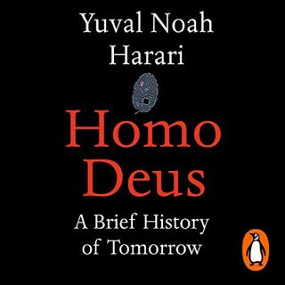 [Get] [KINDLE PDF EBOOK EPUB] Homo Deus: A Brief History of Tomorrow by  Yuval Noah Harari,Derek Per