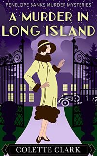 Get [PDF EBOOK EPUB KINDLE] A Murder in Long Island: A 1920s Historical Mystery (Penelope Banks Murd