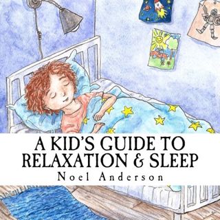 Access EBOOK EPUB KINDLE PDF A Kid's Guide to Relaxation & Sleep (Learn Through Music Series) by  No