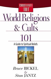 Get [KINDLE PDF EBOOK EPUB] World Religions and Cults 101: A Guide to Spiritual Beliefs (Christianit
