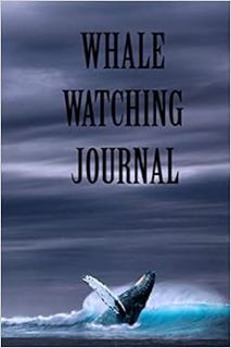 [View] [EPUB KINDLE PDF EBOOK] Whale Watching Journal: Whale Watching Logbook for Whale Enthusiasts.