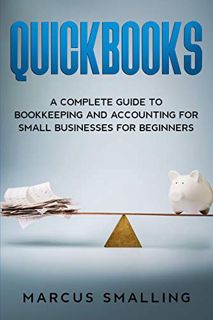 [Read] EBOOK EPUB KINDLE PDF Quickbooks: A Complete Guide to Bookkeeping and Accounting for Small Bu