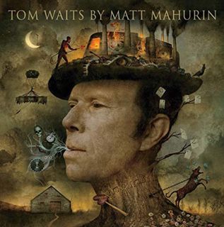 READ [EBOOK EPUB KINDLE PDF] Tom Waits by Matt Mahurin by  Matt Mahurin &  Tom Waits 📦