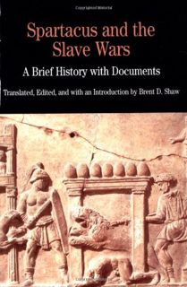 [GET] EPUB KINDLE PDF EBOOK Spartacus and the Slave Wars: A Brief History with Documents (The Bedfor