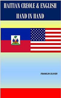 ACCESS [EPUB KINDLE PDF EBOOK] HAITIAN CREOLE & ENGLISH HAND IN HAND by  FRANKLIN OLIVIER 📒
