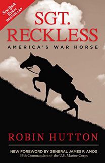 [ACCESS] [KINDLE PDF EBOOK EPUB] Sgt. Reckless: America's War Horse by  Robin Hutton &  General Jame