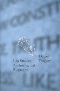 Get PDF EBOOK EPUB KINDLE Leo Strauss: An Intellectual Biography by  Daniel Tanguay &  Christopher N