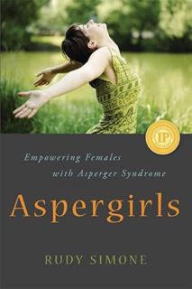[Get] EBOOK EPUB KINDLE PDF Aspergirls: Empowering Females with Asperger Syndrome by  Rudy Simone 💜