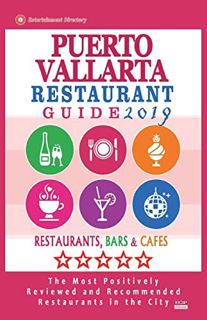 [View] KINDLE PDF EBOOK EPUB Puerto Vallarta Restaurant Guide 2019: Best Rated Restaurants in Puerto