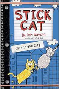 [Access] [EBOOK EPUB KINDLE PDF] Stick Cat: Cats in the City (Stick Cat, 2) by Tom Watson 📤