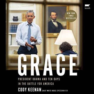 Get EPUB KINDLE PDF EBOOK Grace: President Obama and Ten Days in the Battle for America by  Cody Kee