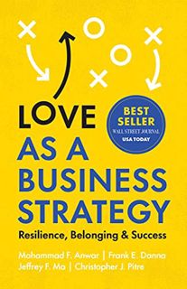 VIEW EBOOK EPUB KINDLE PDF Love as a Business Strategy: Resilience, Belonging & Success by  Mohammad