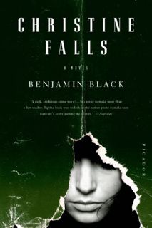 READ [EPUB KINDLE PDF EBOOK] Christine Falls: A Novel (Quirke Book 1) by  Benjamin Black 🗸