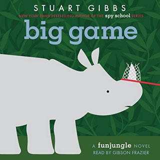 Get [EPUB KINDLE PDF EBOOK] Big Game by  Stuart Gibbs,Gibson Frazier,Simon & Schuster Audio 💗