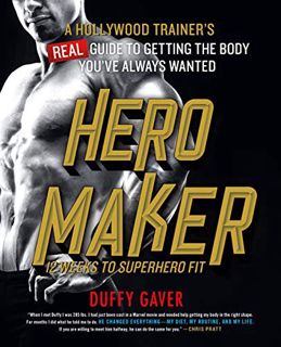 Access [KINDLE PDF EBOOK EPUB] Hero Maker: 12 Weeks to Superhero Fit: A Hollywood Trainer's REAL Gui