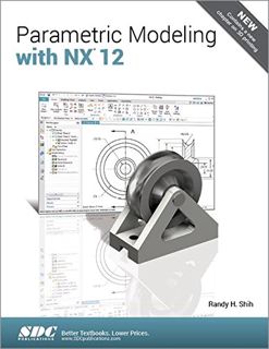 [ACCESS] [PDF EBOOK EPUB KINDLE] Parametric Modeling with NX 12 by  Randy Shih 💘
