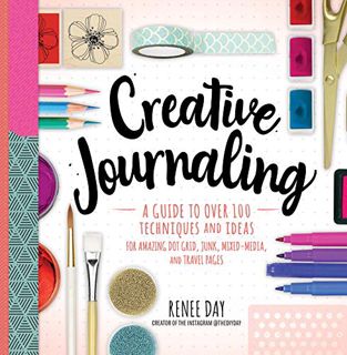 View [EPUB KINDLE PDF EBOOK] Creative Journaling: A Guide to Over 100 Techniques and Ideas for Amazi