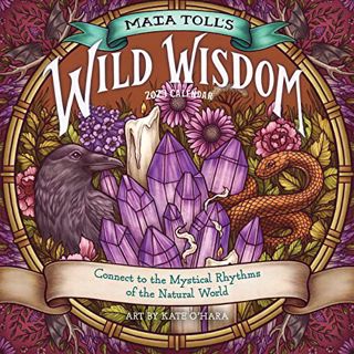 [ACCESS] [EPUB KINDLE PDF EBOOK] Maia Toll's Wild Wisdom Wall Calendar 2023: Connect to the Mystical