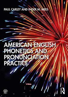 View [EPUB KINDLE PDF EBOOK] American English Phonetics and Pronunciation Practice by  Paul Carley &