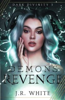Access [EPUB KINDLE PDF EBOOK] Demon's Revenge: Dark Divinity 3 by  J.R. White 📑