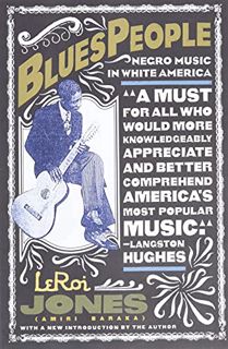 [Read] EPUB KINDLE PDF EBOOK Blues People: Negro Music in White America by  Leroi Jones 📒