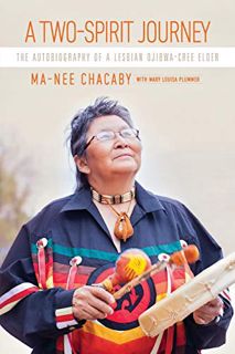 Access KINDLE PDF EBOOK EPUB A Two-Spirit Journey: The Autobiography of a Lesbian Ojibwa-Cree Elder