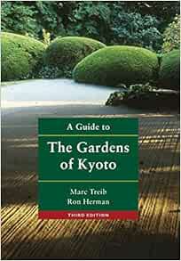 GET [EPUB KINDLE PDF EBOOK] A Guide to the Gardens of Kyoto by Marc Treib,Ron Herman 📩