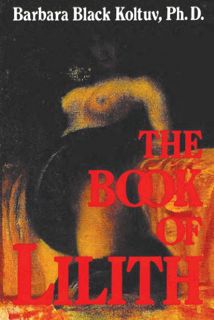 [GET] KINDLE PDF EBOOK EPUB The Book of Lilith by  Barbara Black Koltuv ✏️