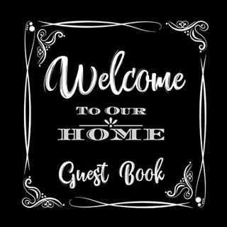 [GET] [EPUB KINDLE PDF EBOOK] Welcome to Our Home Guest Book: Novelty for House Living Room or Vacat