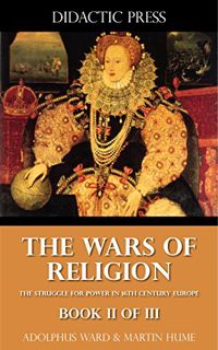 GET [KINDLE PDF EBOOK EPUB] The Wars of Religion - The struggle for power in 16th century Europe - B