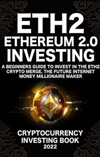 READ EBOOK EPUB KINDLE PDF Ethereum 2.0 Cryptocurrency Investing Book: A Beginners Guide to Invest i