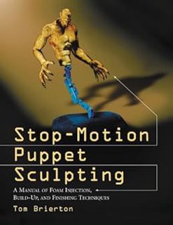 [VIEW] EPUB KINDLE PDF EBOOK Stop-Motion Puppet Sculpting: A Manual of Foam Injection, Build-Up, and