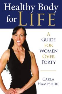 Access EBOOK EPUB KINDLE PDF Healthy Body for Life: A Guide for Women Over Forty by  Carla Hampshire