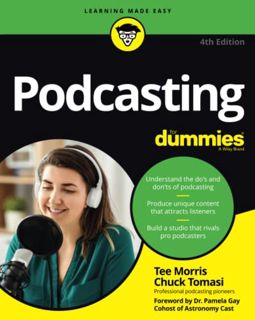 GET [EPUB KINDLE PDF EBOOK] Podcasting For Dummies by  Tee Morris &  Chuck Tomasi 📝