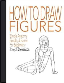 View EBOOK EPUB KINDLE PDF How to Draw Figures Simple Anatomy, People, & Forms for Beginners by Jose