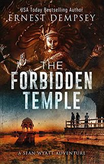 Access [EBOOK EPUB KINDLE PDF] The Forbidden Temple: A Sean Wyatt Archaeological Thriller (Sean Wyat