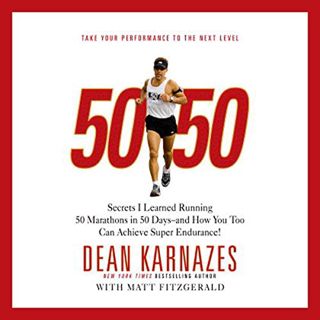 [ACCESS] [EPUB KINDLE PDF EBOOK] 50/50: Secrets I Learned Running 50 Marathons in 50 Days - and How