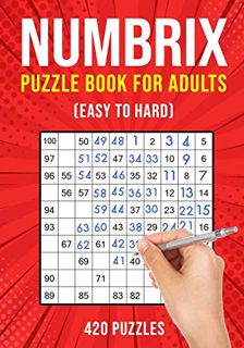 VIEW [EPUB KINDLE PDF EBOOK] Numbrix Puzzle Books for Adults: Numbricks Math Logic Puzzle Book | Eas