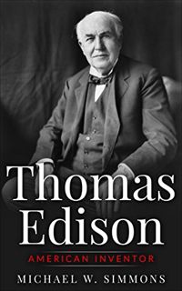 [VIEW] PDF EBOOK EPUB KINDLE Thomas Edison: American Inventor by  Michael W. Simmons 💛
