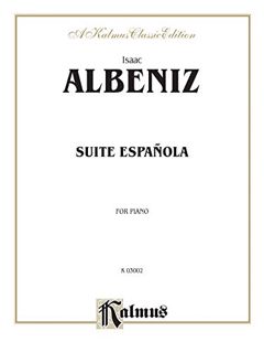 Get EPUB KINDLE PDF EBOOK Suite Espanola (Kalmus Edition) by  Isaac Albéniz 💙