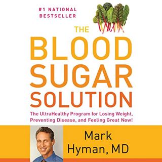 [VIEW] KINDLE PDF EBOOK EPUB The Blood Sugar Solution: The UltraHealthy Program for Losing Weight, P