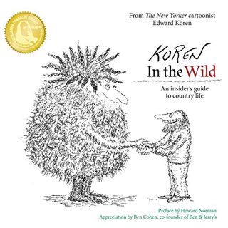 View KINDLE PDF EBOOK EPUB Koren. In the Wild by  Edward Koren,Howard Norman,Ben Cohen 📥